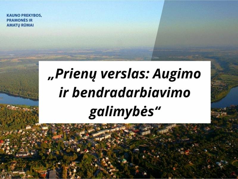 The Kaunas Chamber of Commerce, Industry and Crafts invites you to the conference "Prienai Business: Opportunities for Growth and Cooperation"