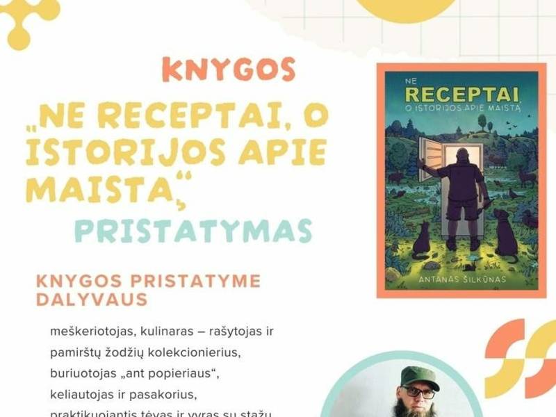 Antano Šilkūno knygos „Ne receptai, o istorijos apie maistą“ pristatymas