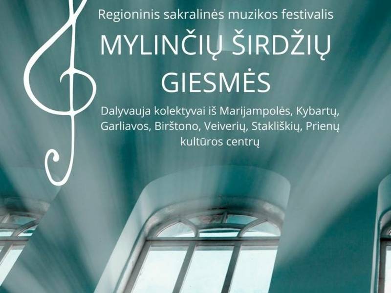 Regioninis sakralinės muzikos festivalis „Mylinčių širdžių giesmės“